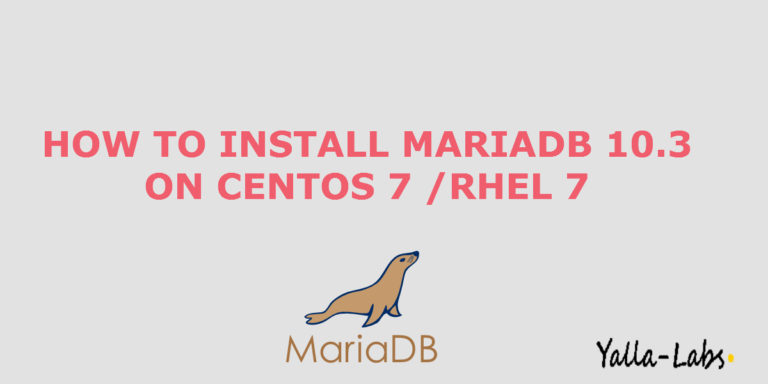 How To Install MariaDB 10 3 On CentOS 7 RHEL 7 YallaLabs