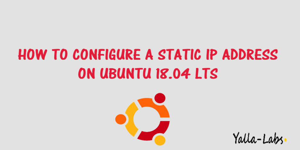 How To Configure A Static IP Address On Ubuntu 18 04 LTS YallaLabs