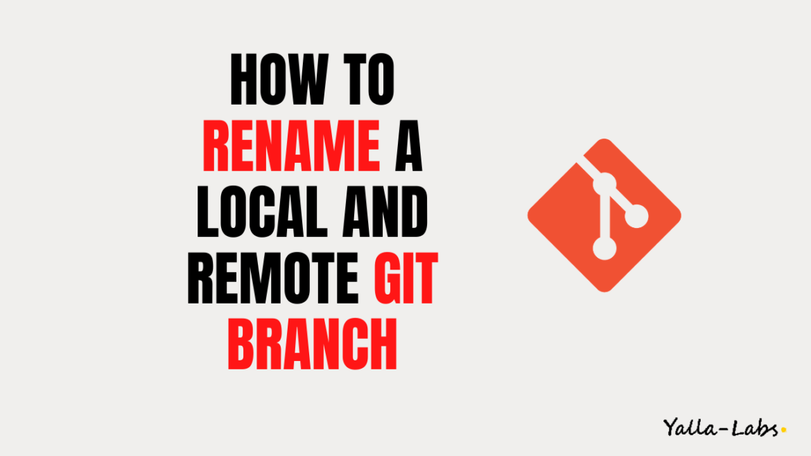How To Rename a Local Branch and Remote branch in Git