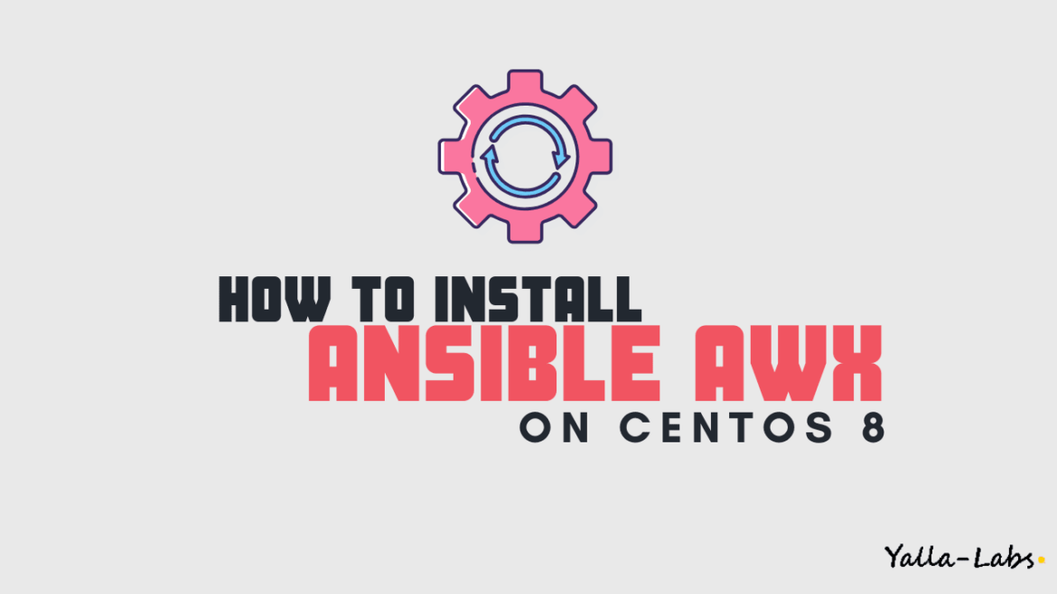 How to Install Ansible AWX on CentOS 8