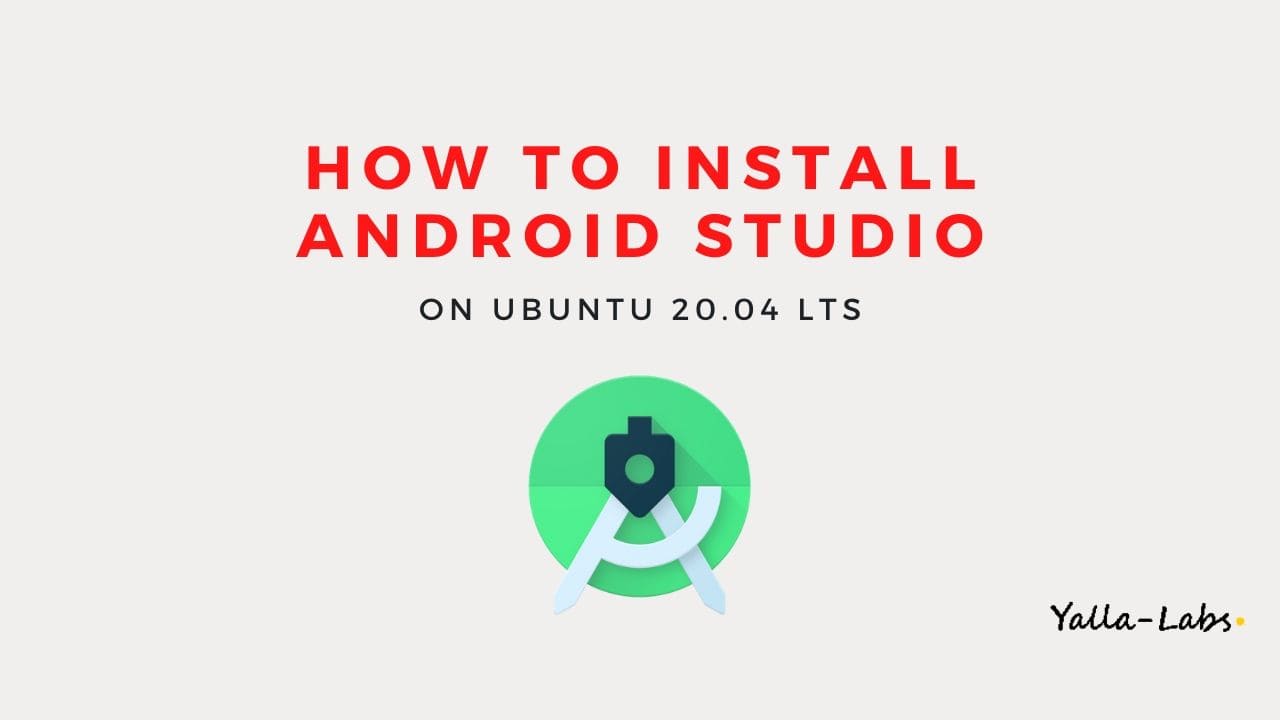 How to Install Android Studio on Ubuntu 20.04 