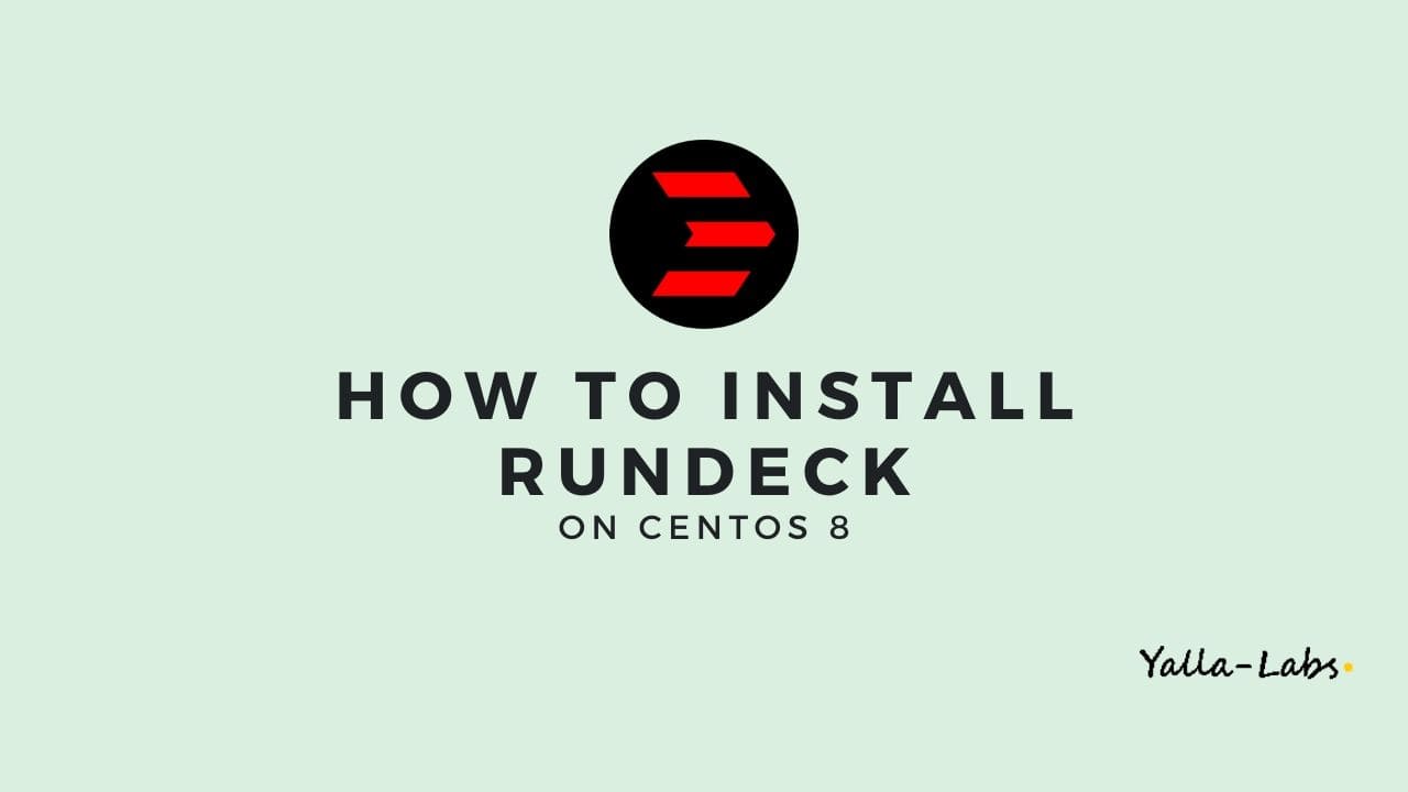 How to install Rundeck on centos 8 - YallaLabs
