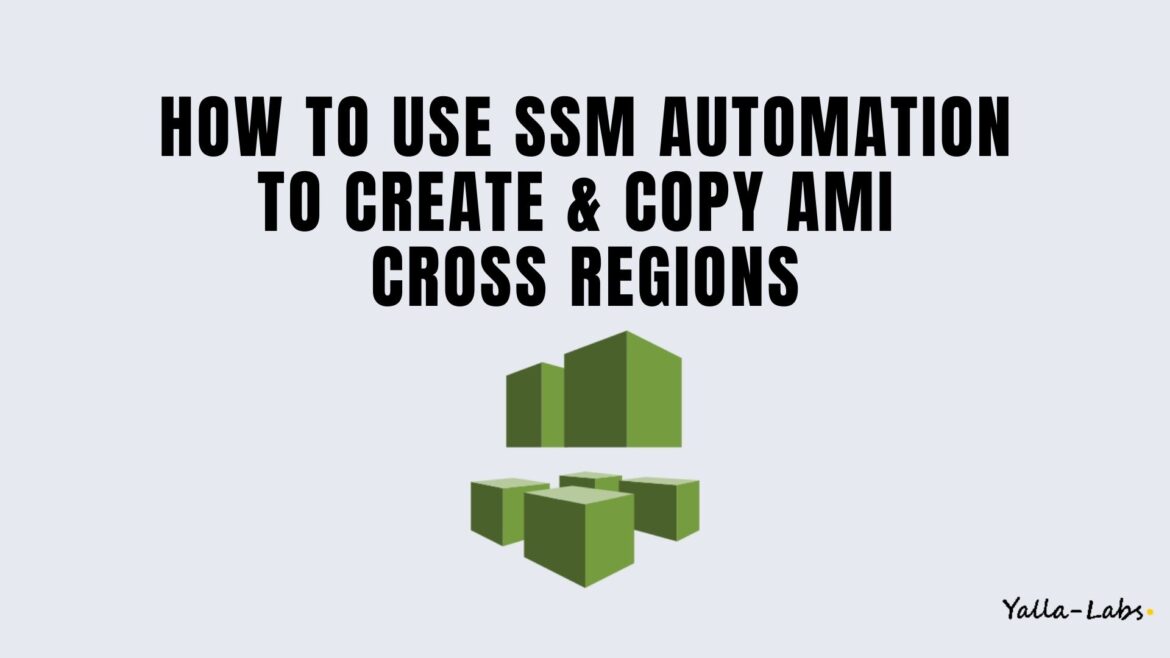 How use ssm automation to create and copy ami cross regions